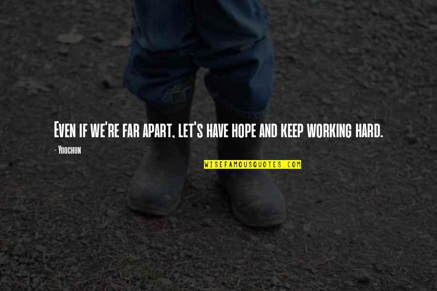 Recelosa Quotes By Yoochun: Even if we're far apart, let's have hope