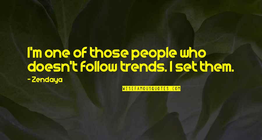 Recent Shootings Quotes By Zendaya: I'm one of those people who doesn't follow