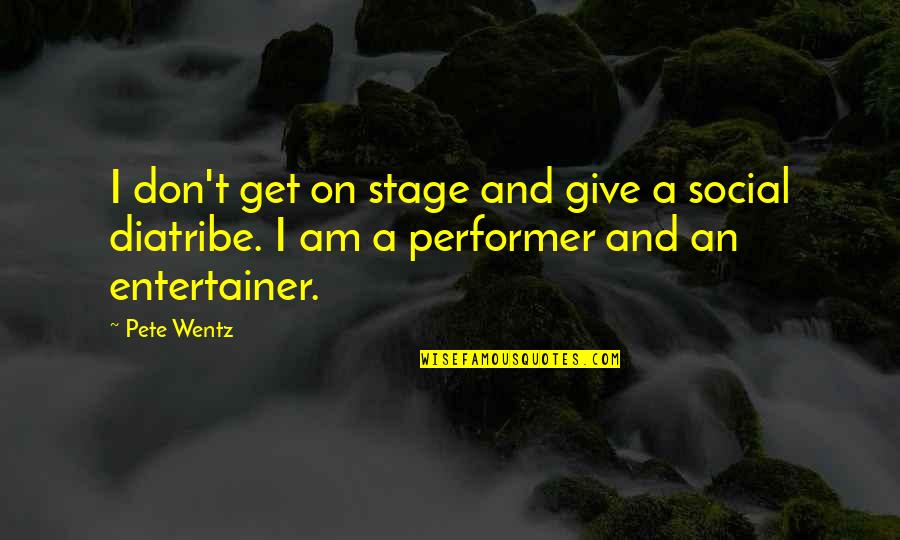 Recently Added Inspirational Quotes By Pete Wentz: I don't get on stage and give a