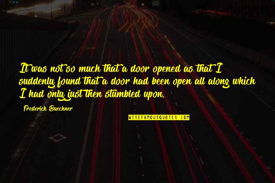 Recently Married Quotes By Frederick Buechner: It was not so much that a door