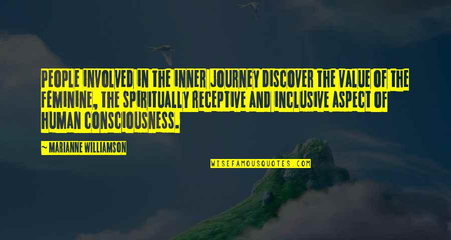 Receptive Quotes By Marianne Williamson: People involved in the inner journey discover the