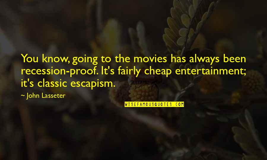 Recession Quotes By John Lasseter: You know, going to the movies has always
