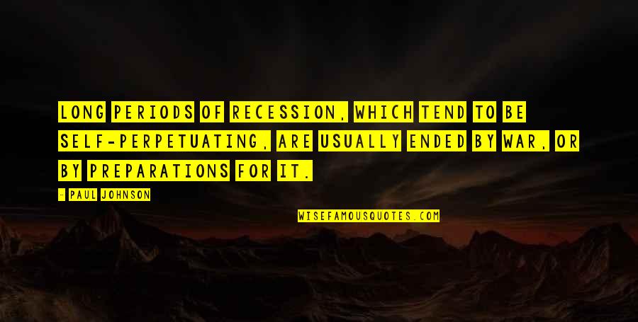 Recession Quotes By Paul Johnson: Long periods of recession, which tend to be