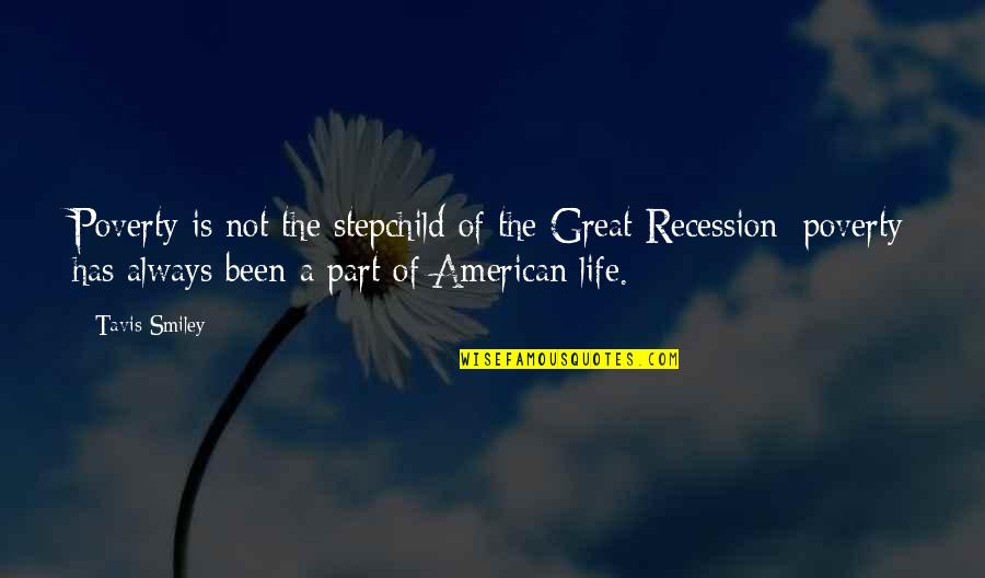 Recession Quotes By Tavis Smiley: Poverty is not the stepchild of the Great