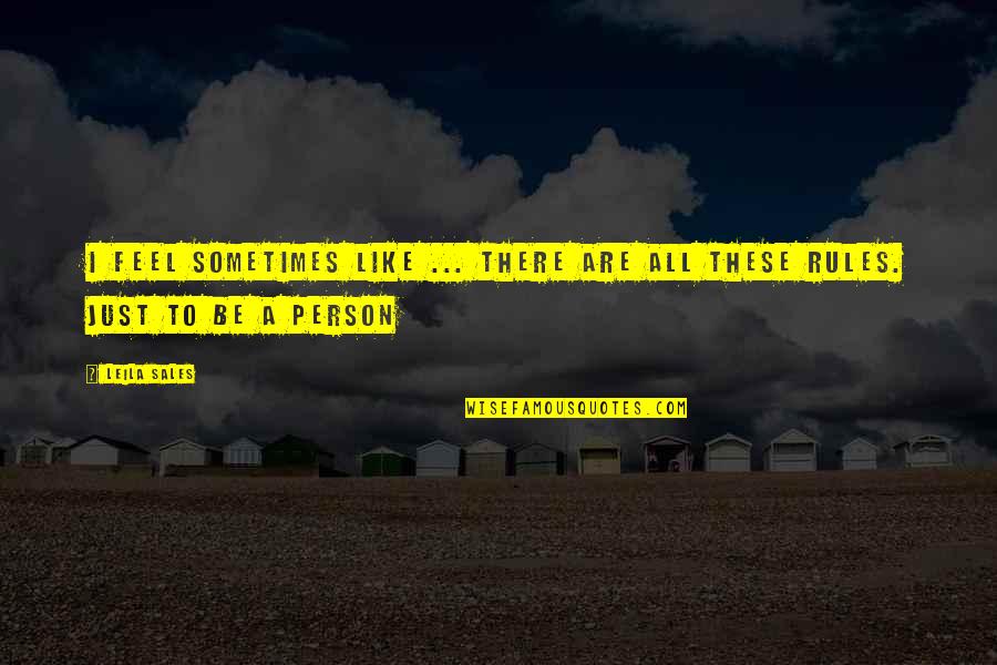 Recession Quotes Quotes By Leila Sales: I feel sometimes like ... there are all
