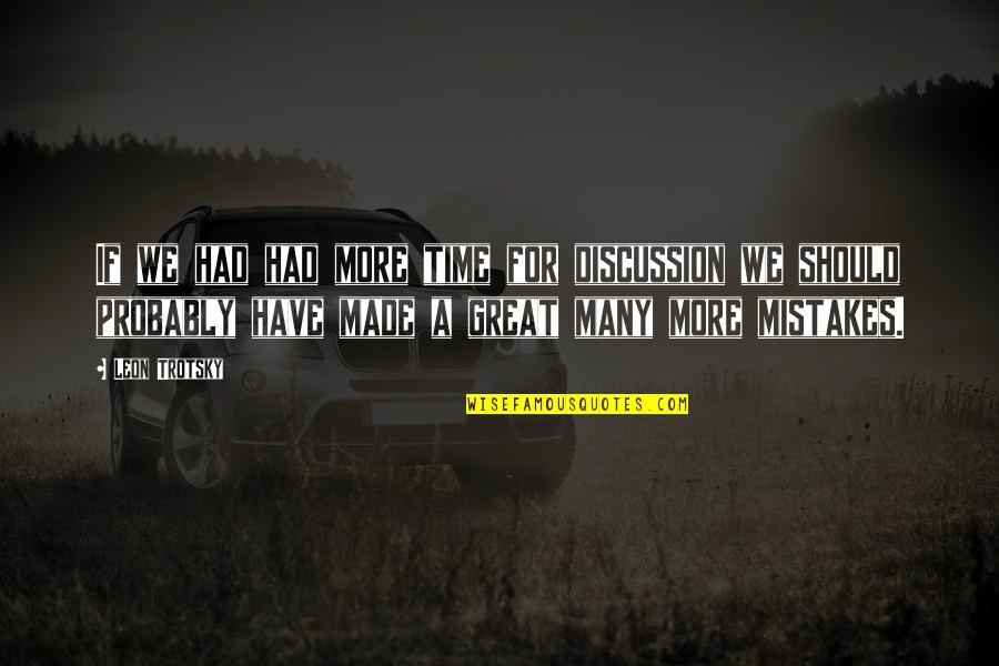 Recessionary And Inflationary Quotes By Leon Trotsky: If we had had more time for discussion