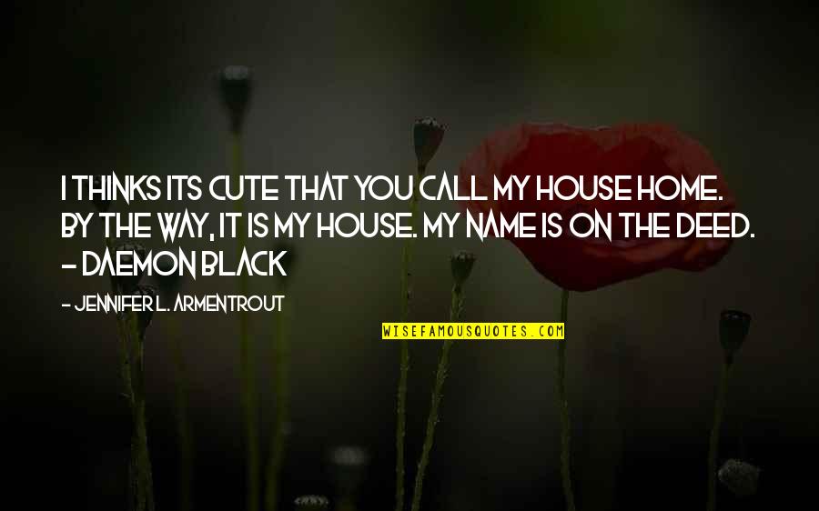 Recessions In American Quotes By Jennifer L. Armentrout: I thinks Its cute that you call my