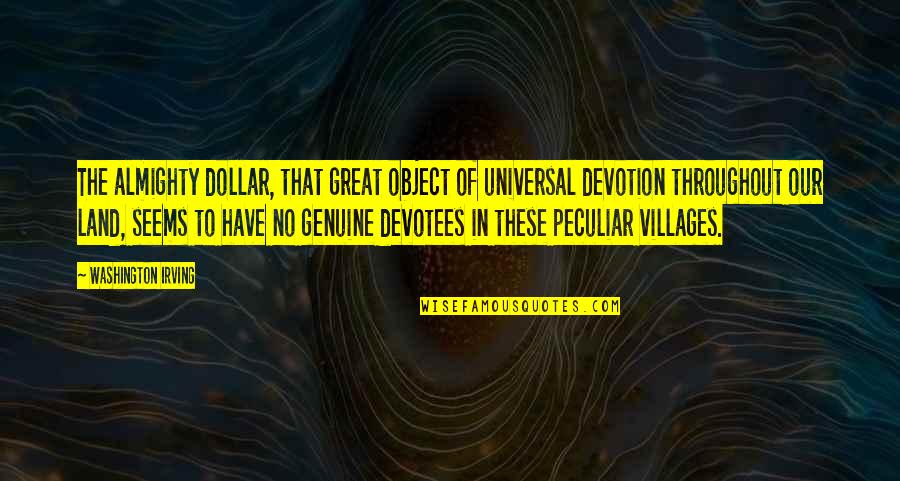 Recessions In American Quotes By Washington Irving: The almighty dollar, that great object of universal