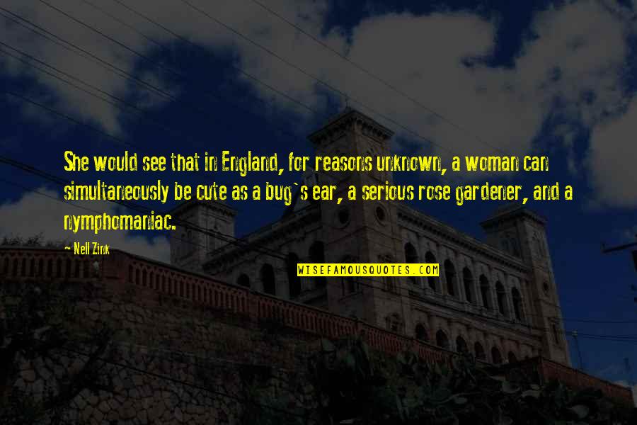 Recessives Quotes By Nell Zink: She would see that in England, for reasons