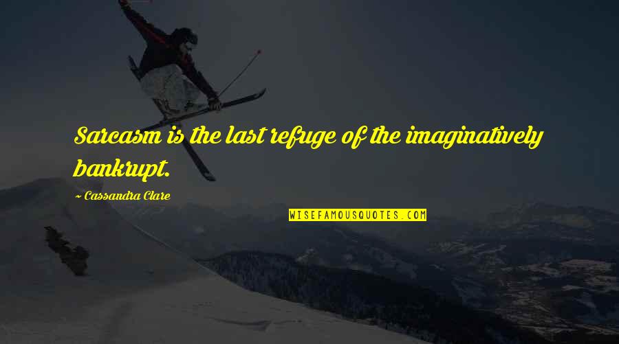 Recette Mousse Quotes By Cassandra Clare: Sarcasm is the last refuge of the imaginatively Recette Mousse Quotes By Cassandra Clare: Sarcasm is the last refuge of the imaginatively