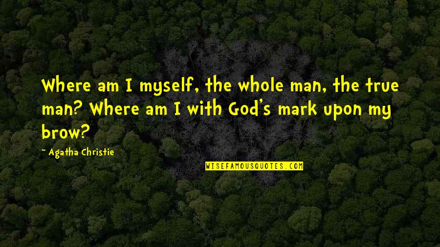Recette Tiramisu Quotes By Agatha Christie: Where am I myself, the whole man, the