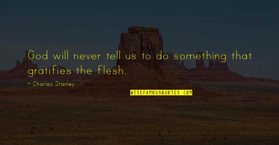 Receveur De Douch Quotes By Charles Stanley: God will never tell us to do something Receveur De Douch Quotes By Charles Stanley: God will never tell us to do something
