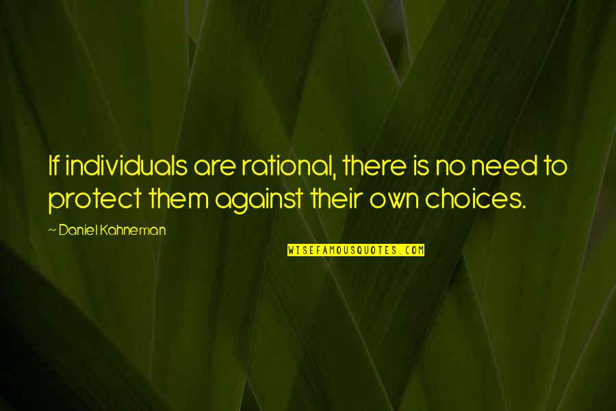 Receveur Universel Quotes By Daniel Kahneman: If individuals are rational, there is no need