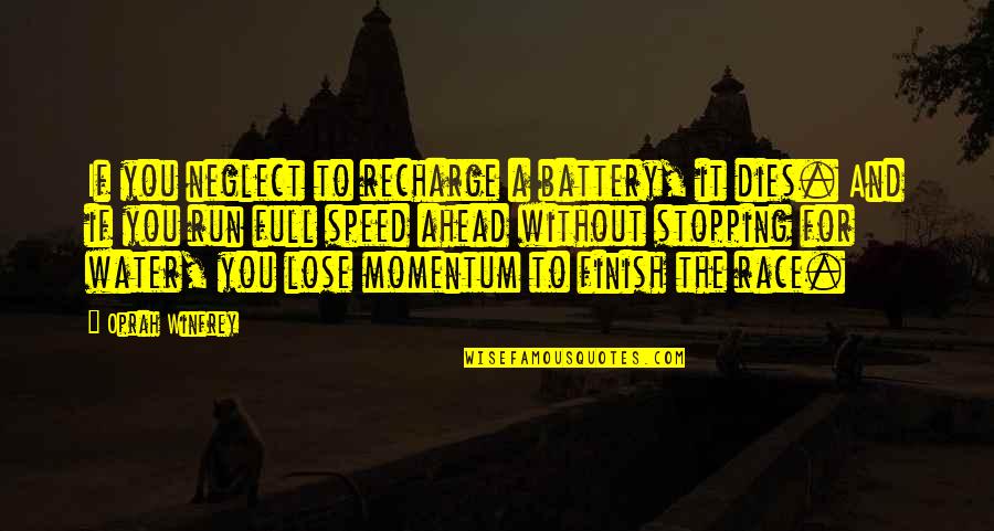 Recharge Quotes By Oprah Winfrey: If you neglect to recharge a battery, it Recharge Quotes By Oprah Winfrey: If you neglect to recharge a battery, it