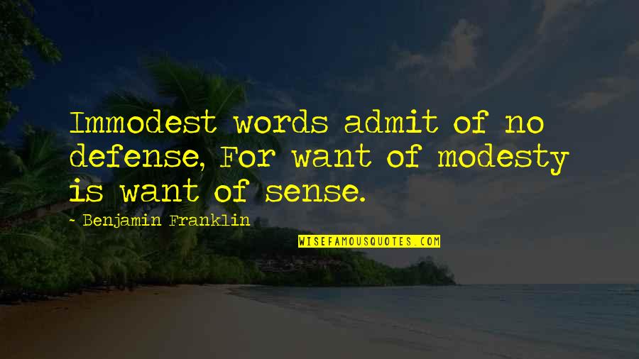 Rechauffeur Spa Quotes By Benjamin Franklin: Immodest words admit of no defense, For want Rechauffeur Spa Quotes By Benjamin Franklin: Immodest words admit of no defense, For want