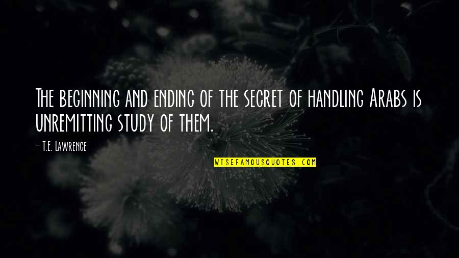 Rechauffeur Spa Quotes By T.E. Lawrence: The beginning and ending of the secret of Rechauffeur Spa Quotes By T.E. Lawrence: The beginning and ending of the secret of