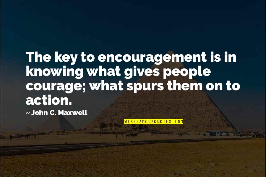 Rechazando El Quotes By John C. Maxwell: The key to encouragement is in knowing what