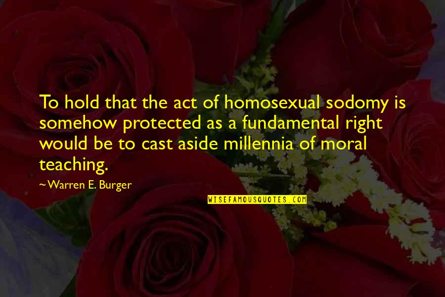 Rechazar In English Quotes By Warren E. Burger: To hold that the act of homosexual sodomy Rechazar In English Quotes By Warren E. Burger: To hold that the act of homosexual sodomy