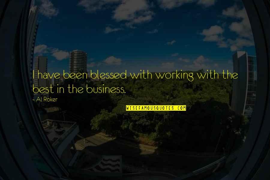 Recheio De Chocolate Quotes By Al Roker: I have been blessed with working with the