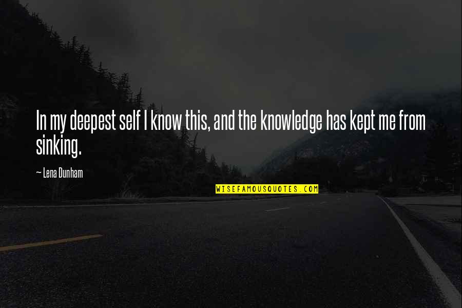 Rechelle Sneath Quotes By Lena Dunham: In my deepest self I know this, and