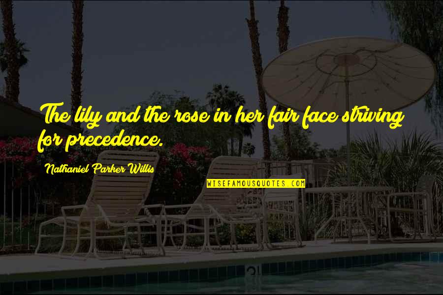 Rechemele Quotes By Nathaniel Parker Willis: The lily and the rose in her fair Rechemele Quotes By Nathaniel Parker Willis: The lily and the rose in her fair