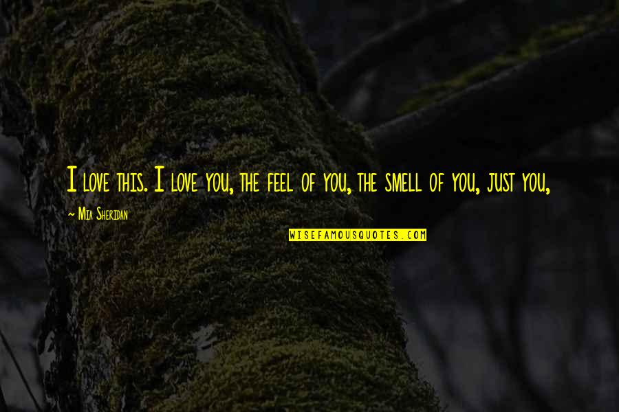 Rechinar In English Quotes By Mia Sheridan: I love this. I love you, the feel