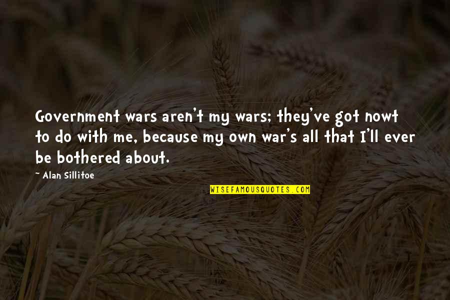 Rechnen 1 Quotes By Alan Sillitoe: Government wars aren't my wars; they've got nowt