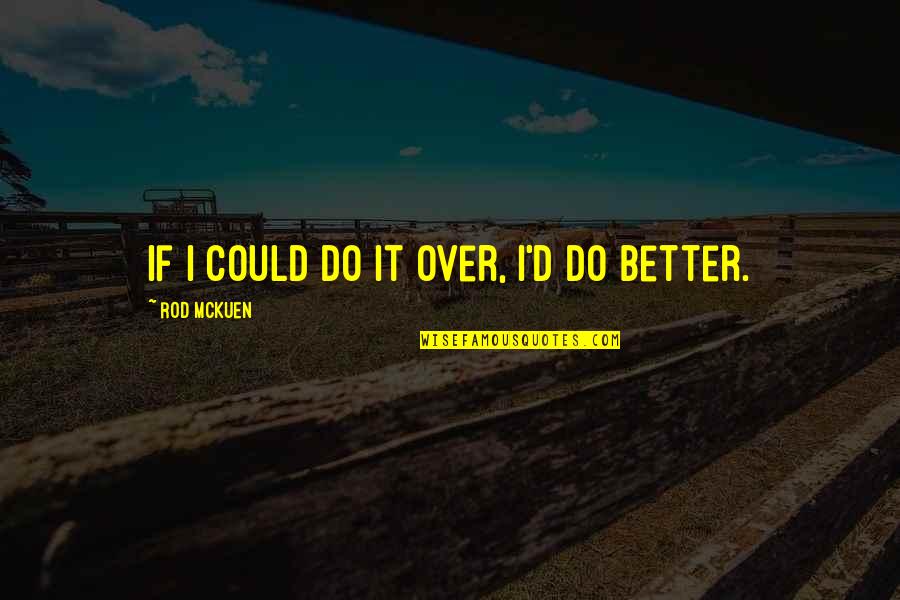 Rechnitz New Song Quotes By Rod McKuen: If I could do it over, I'd do Rechnitz New Song Quotes By Rod McKuen: If I could do it over, I'd do