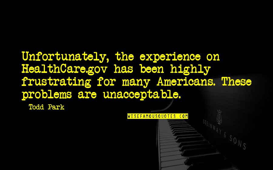 Rechnitzer Poker Quotes By Todd Park: Unfortunately, the experience on HealthCare.gov has been highly