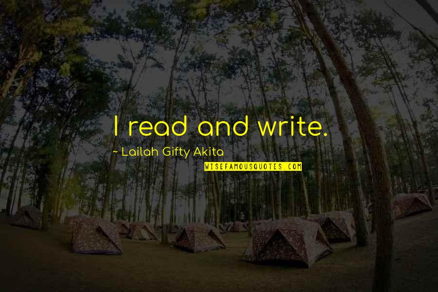 Rechte Lijn Quotes By Lailah Gifty Akita: I read and write. Rechte Lijn Quotes By Lailah Gifty Akita: I read and write.