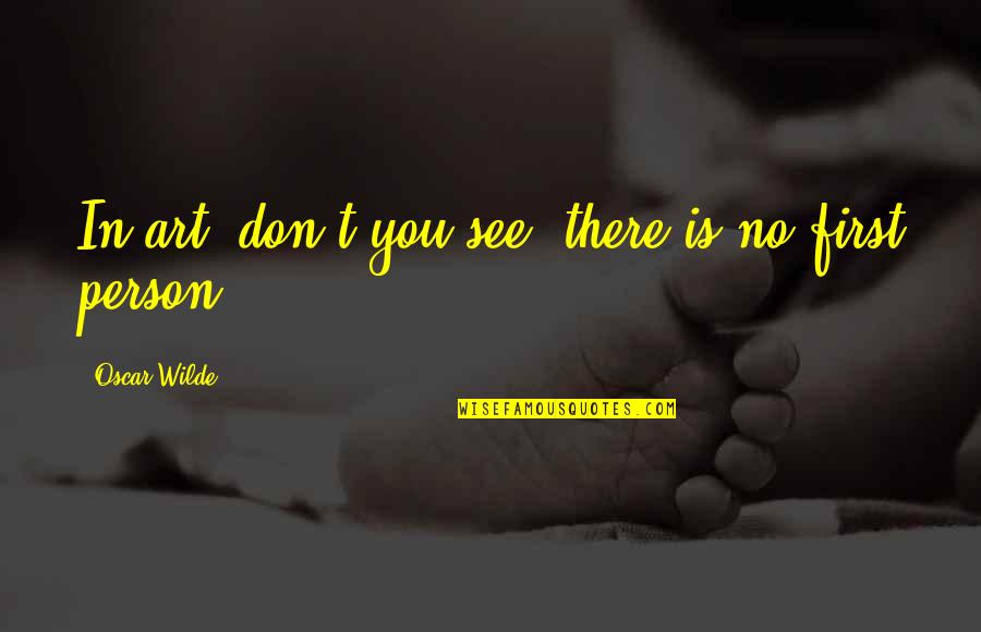 Rechten En Quotes By Oscar Wilde: In art, don't you see, there is no Rechten En Quotes By Oscar Wilde: In art, don't you see, there is no