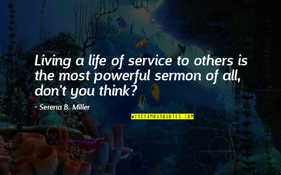 Rechtschaffen Manfred Quotes By Serena B. Miller: Living a life of service to others is