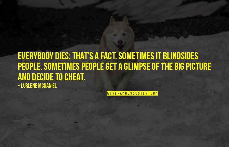 Rechtsstaat Wikipedia Quotes By Lurlene McDaniel: Everybody dies; that's a fact. Sometimes it blindsides Rechtsstaat Wikipedia Quotes By Lurlene McDaniel: Everybody dies; that's a fact. Sometimes it blindsides