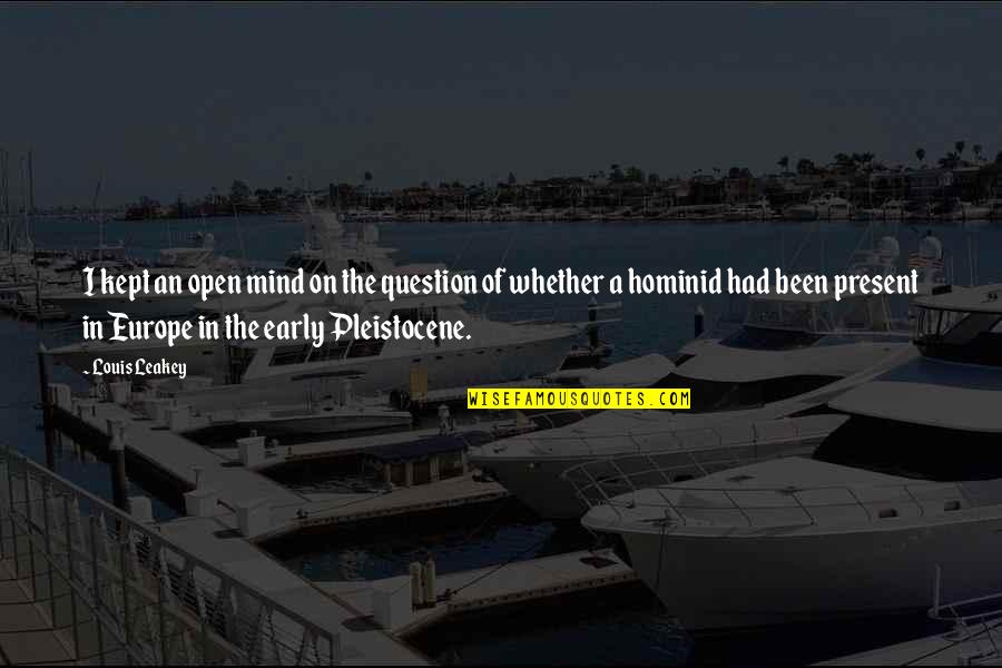 Reciasprizedoodles Quotes By Louis Leakey: I kept an open mind on the question
