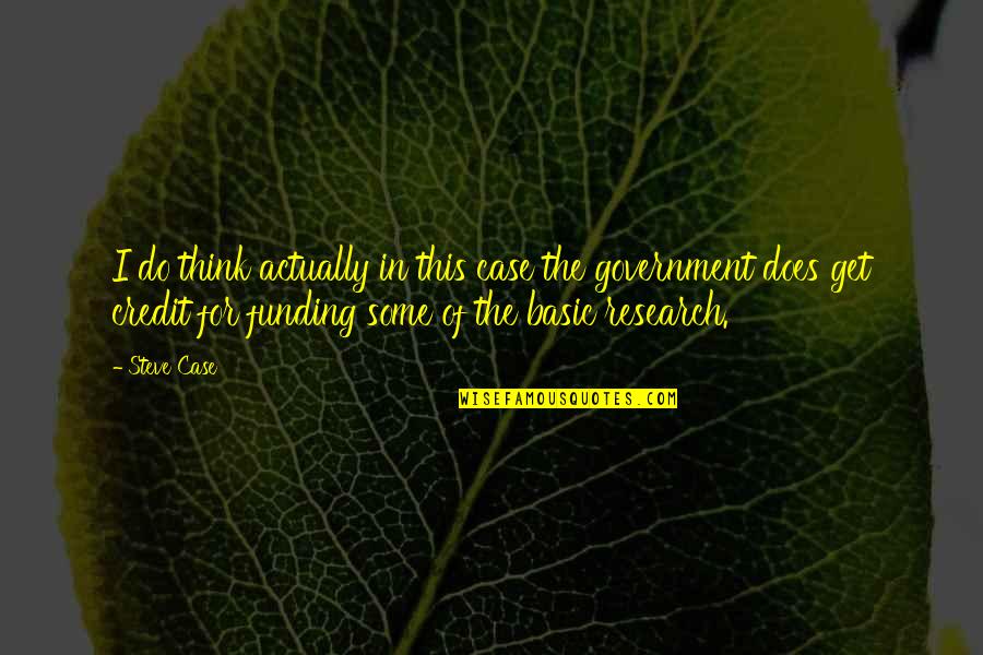 Recibimos Nuevos Quotes By Steve Case: I do think actually in this case the