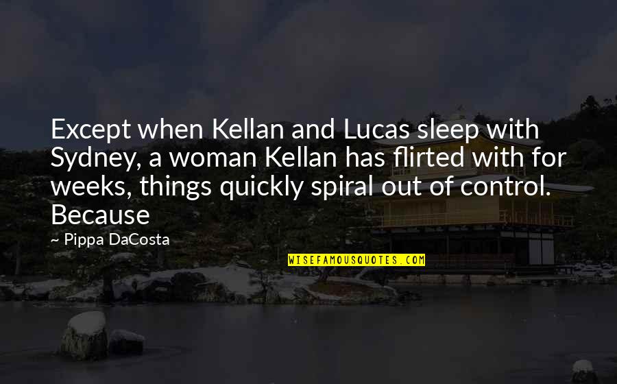 Recibira Cien Quotes By Pippa DaCosta: Except when Kellan and Lucas sleep with Sydney, Recibira Cien Quotes By Pippa DaCosta: Except when Kellan and Lucas sleep with Sydney,