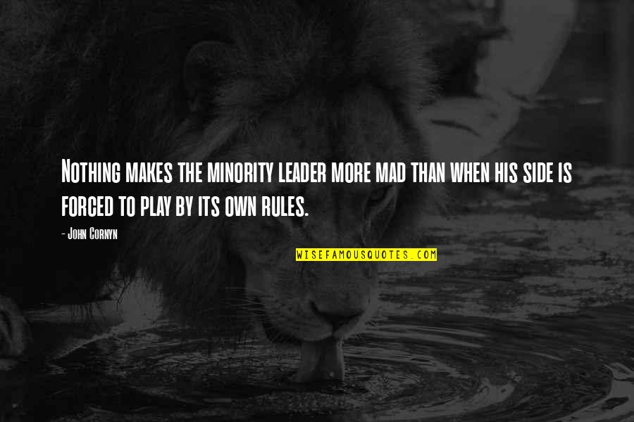 Recientemente Fui Quotes By John Cornyn: Nothing makes the minority leader more mad than Recientemente Fui Quotes By John Cornyn: Nothing makes the minority leader more mad than