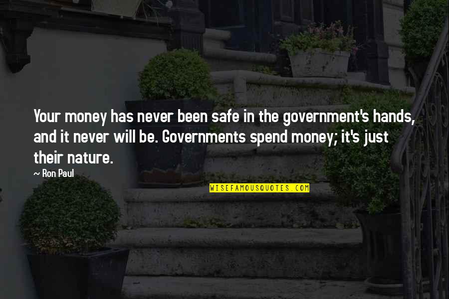 Recieving Quotes By Ron Paul: Your money has never been safe in the