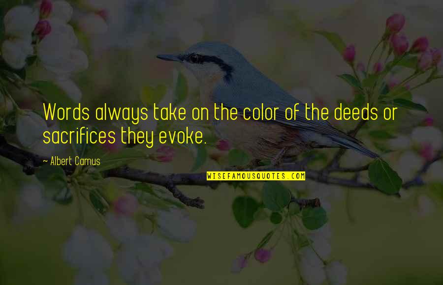 Recinos Shoe Quotes By Albert Camus: Words always take on the color of the