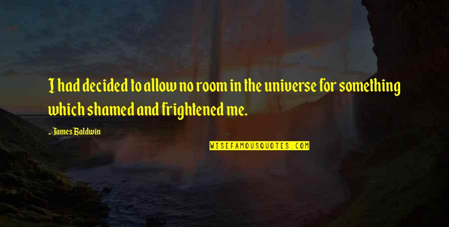 Recipe For Success Quotes By James Baldwin: I had decided to allow no room in Recipe For Success Quotes By James Baldwin: I had decided to allow no room in