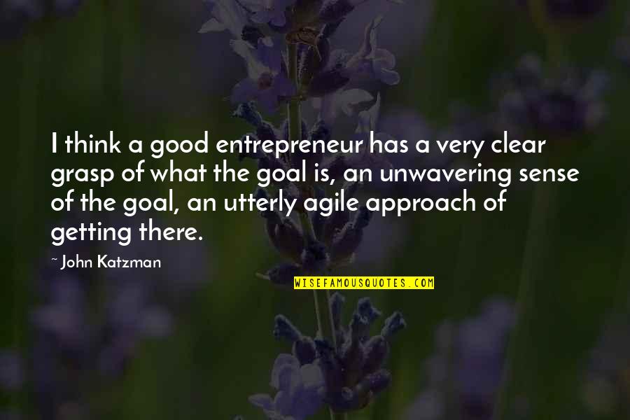 Recipes For Success Quotes By John Katzman: I think a good entrepreneur has a very
