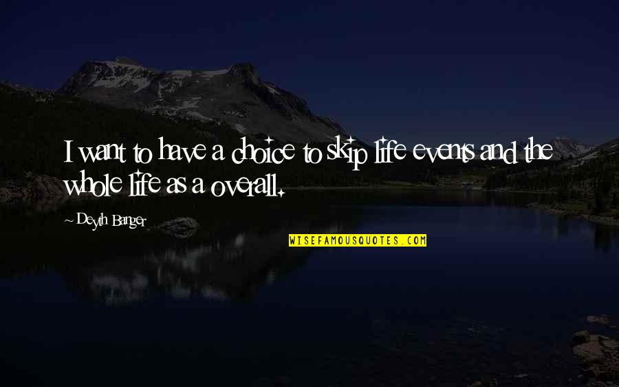Recipiente Hermetico Quotes By Deyth Banger: I want to have a choice to skip