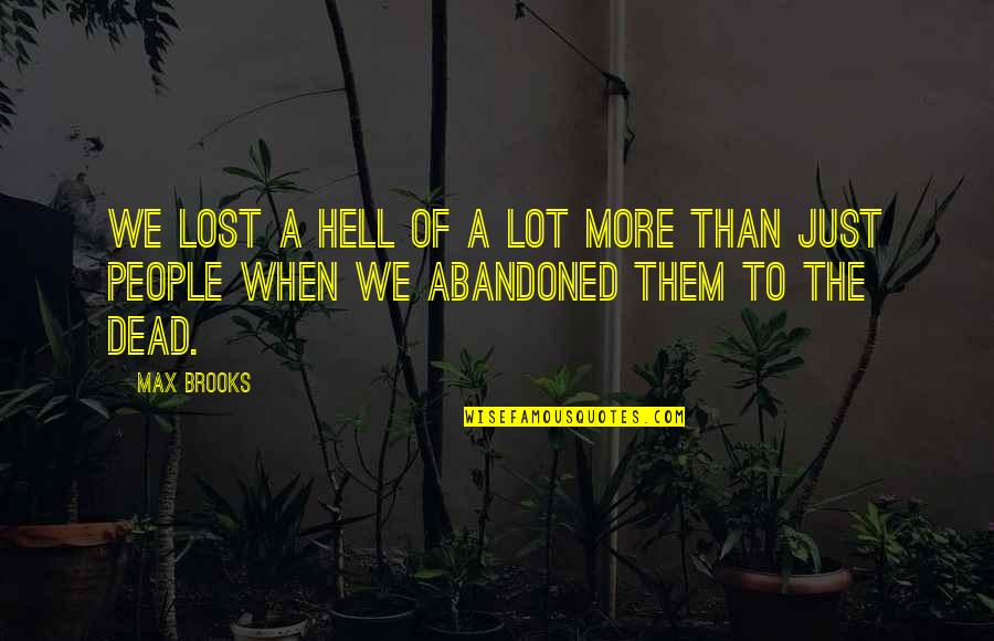 Reciproco Significado Quotes By Max Brooks: We lost a hell of a lot more
