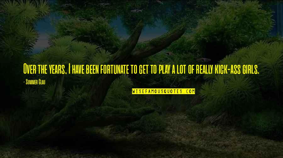 Reciproco Significado Quotes By Summer Glau: Over the years, I have been fortunate to
