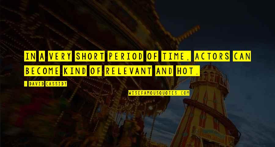 Recirculate Air Quotes By David Cassidy: In a very short period of time, actors
