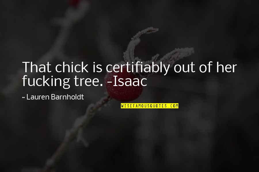 Recitado Definicion Quotes By Lauren Barnholdt: That chick is certifiably out of her fucking Recitado Definicion Quotes By Lauren Barnholdt: That chick is certifiably out of her fucking