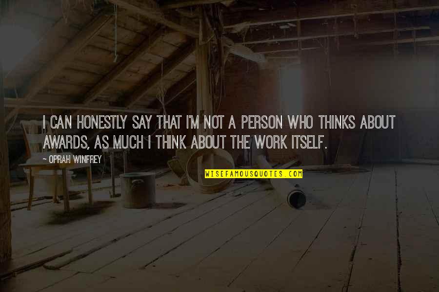 Recitado Definicion Quotes By Oprah Winfrey: I can honestly say that I'm not a Recitado Definicion Quotes By Oprah Winfrey: I can honestly say that I'm not a