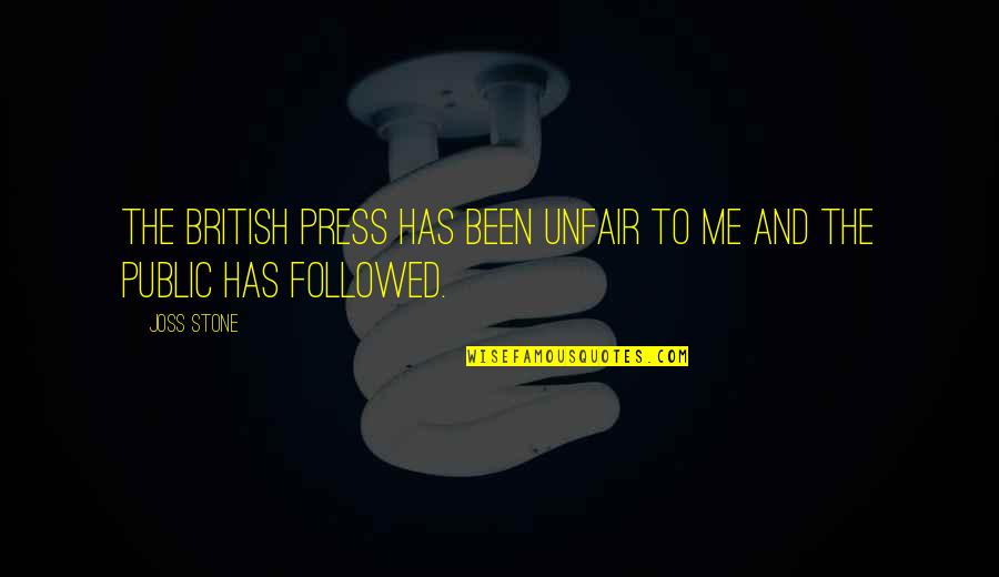 Recital Day Quotes By Joss Stone: The British press has been unfair to me
