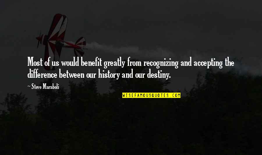 Recitateurs Quotes By Steve Maraboli: Most of us would benefit greatly from recognizing Recitateurs Quotes By Steve Maraboli: Most of us would benefit greatly from recognizing