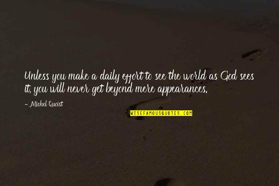 Recitin Quotes By Michel Quoist: Unless you make a daily effort to see Recitin Quotes By Michel Quoist: Unless you make a daily effort to see